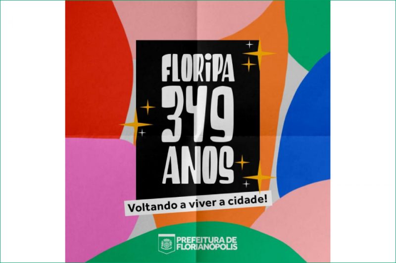 Foto colorida de um cartaz com a frase: Floripa 349 anos - Voltando a viver a cidade!