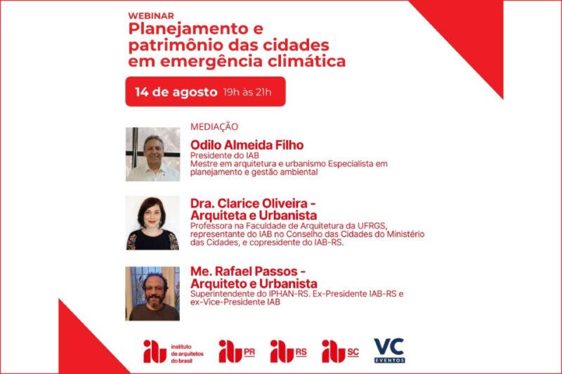 Banner de um webinar sobre "Planejamento e patrimônio das cidades em emergência climática", marcado para 14 de agosto, das 19h às 21h. Participam Odilo Almeida Filho (mediador), Dra. Clarice Oliveira e Me. Rafael Passos, todos arquitetos e urbanistas. O banner é branco com detalhes em vermelho, incluindo logotipos do IAB e VC Eventos.