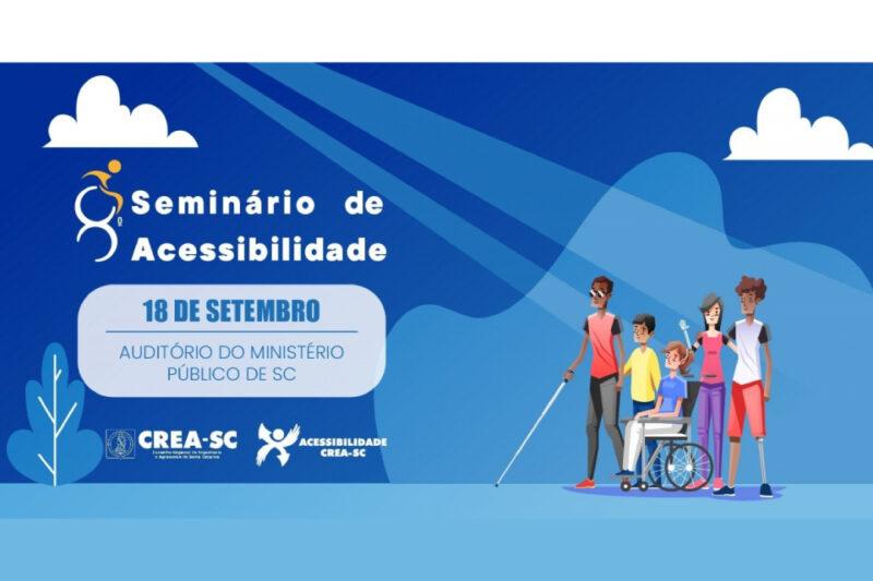 Banner promocional do 'Seminário de Acessibilidade' organizado pelo CREA-SC. O fundo é azul com duas nuvens brancas e um desenho de cinco pessoas com diferentes deficiências físicas, incluindo um homem cego com uma bengala e uma mulher em cadeira de rodas. O evento acontece no dia 18 de setembro, no auditório do Ministério Público de Santa Catarina. Logos do CREA-SC e do projeto de acessibilidade estão localizados na parte inferior.