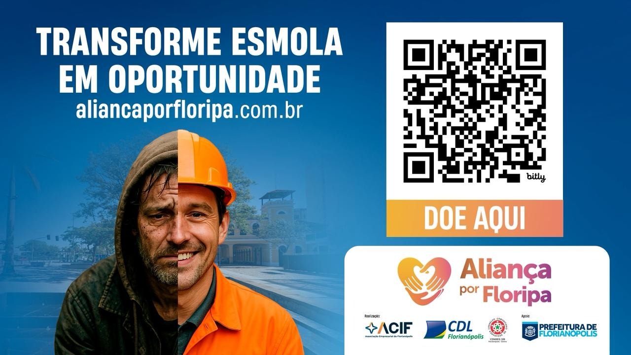 Cartaz publicitário com o texto “Transforme esmola em oportunidade – aliancaporfloripa.com.br”. À direita há um código QR e o botão “Doe aqui”. Abaixo, o logotipo “Aliança por Floripa” com ícones da ACIF, CDL Florianópolis e Prefeitura de Florianópolis. Ao centro, uma montagem mostra metade do rosto de um homem em situação de rua e metade com uniforme laranja e capacete de obra.