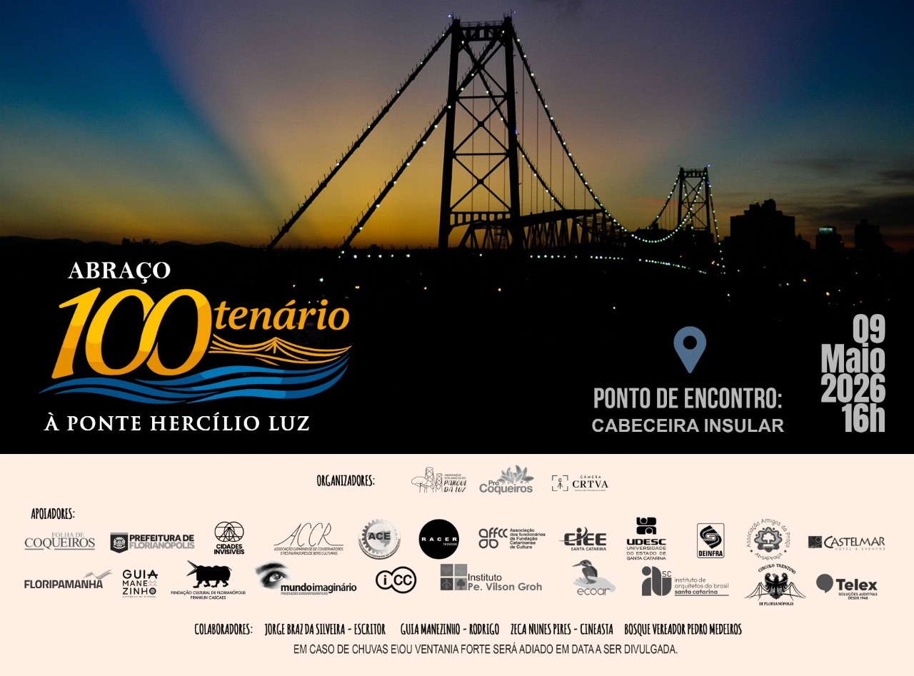 Cartaz do centenário da Ponte Hercílio Luz ao entardecer, com ponto de encontro na cabeceira insular, em nove de maio de dois mil e vinte e seis, às dezesseis horas.