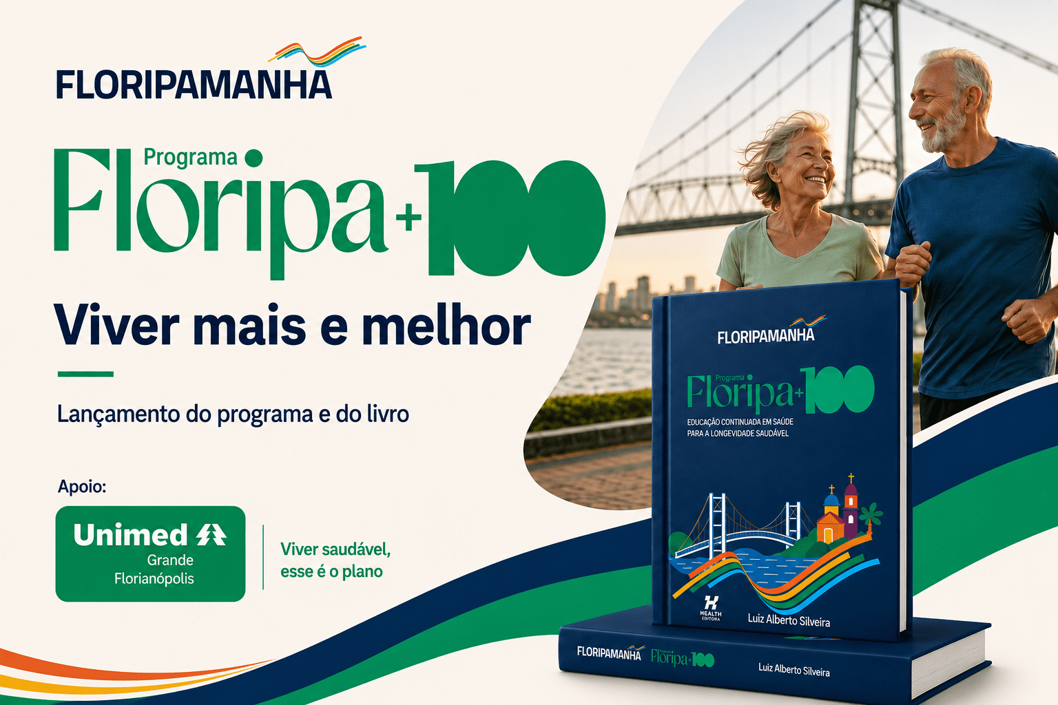 Arte do Programa Floripa mais cem, com casal idoso sorrindo, livro sobre longevidade saudável e apoio da Unimed Grande Florianópolis. Arte do Programa Floripa mais cem, com casal idoso sorrindo, livro sobre longevidade saudável e apoio da Unimed Grande Florianópolis.